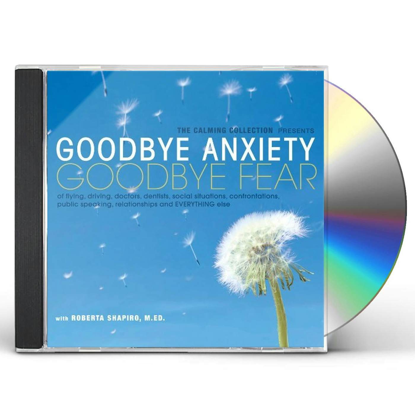 Roberta Shapiro GOODBYE ANXIETY: GOODBYE FEAR CD