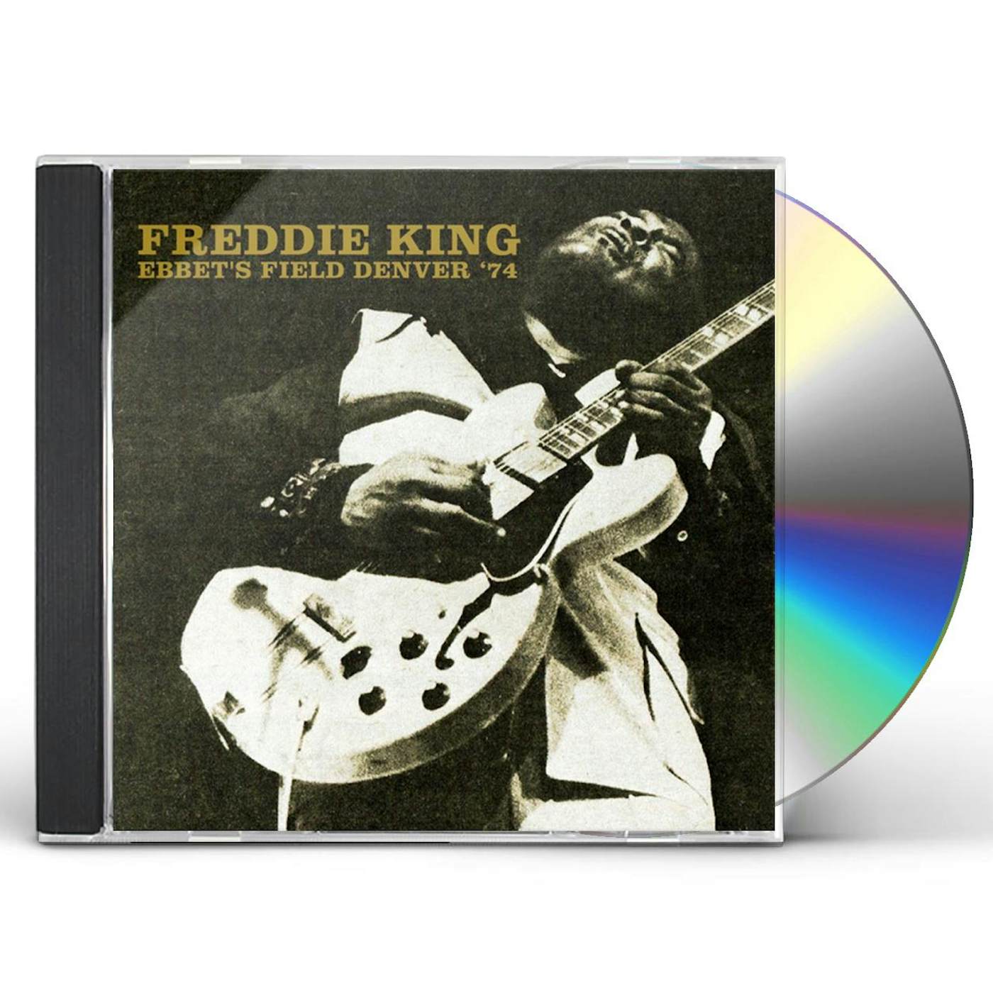 Freddie King EBBET'S FIELD DENVER '74 CD