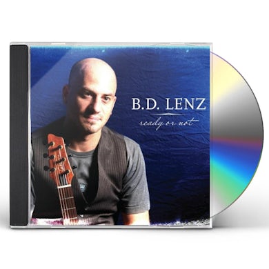 B.D. Lenz READY OR NOT CD