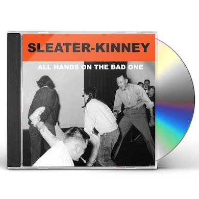 Sleater-Kinney ALL HANDS ON THE BAD ONE CD