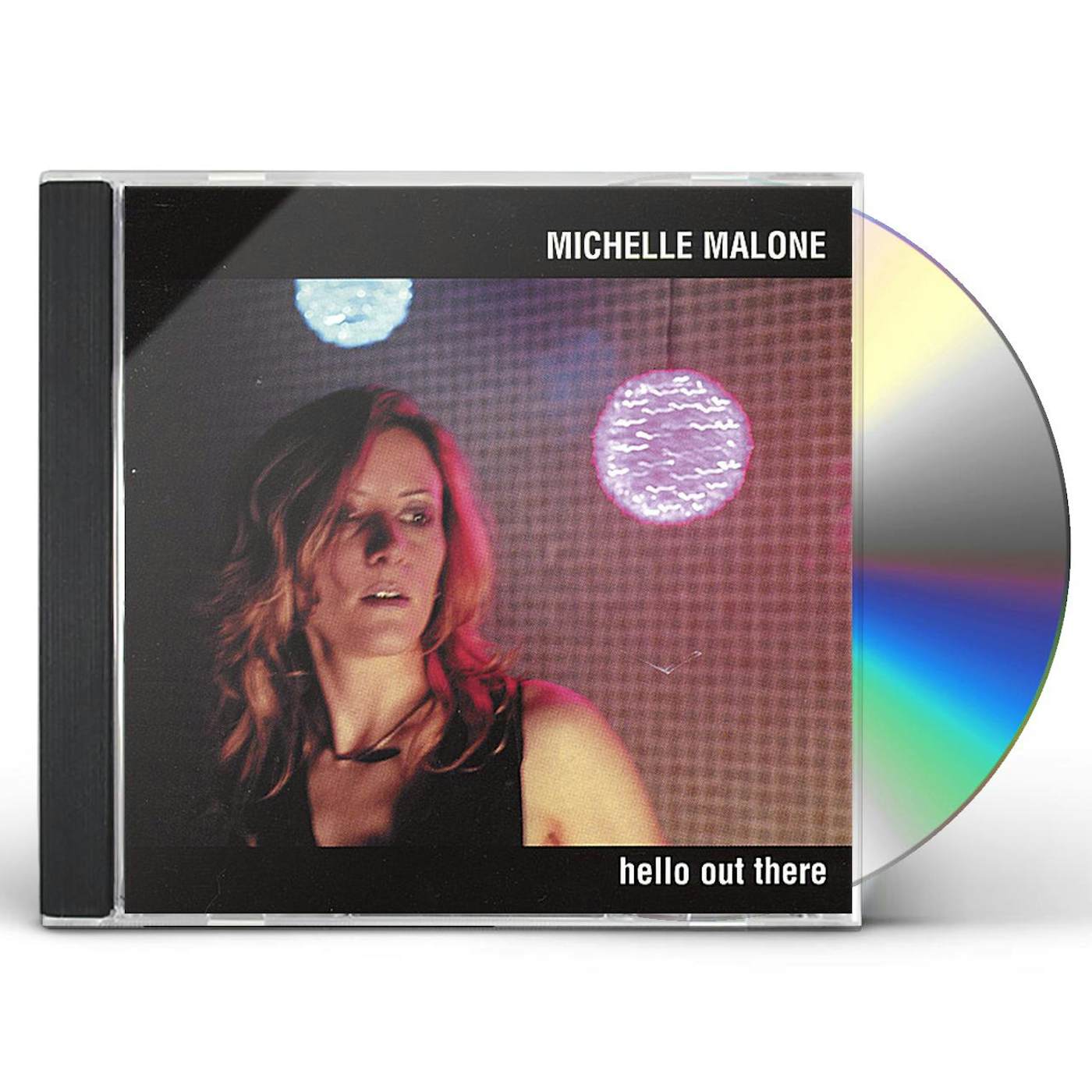 Michelle Malone HELLO OUT THERE CD