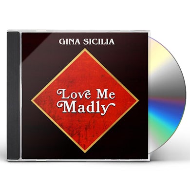 Gina Sicilia Love Me Madly CD