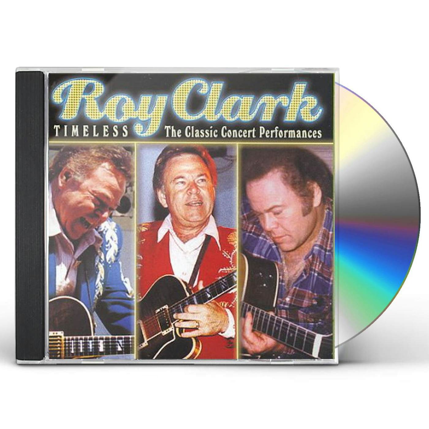Roy Clark TIMELESS: THE CLASSIC CONCERT PERFORMANCES CD