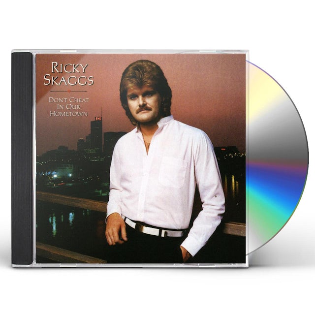 Ricky Skaggs Don T Cheat In Our Hometown Cd