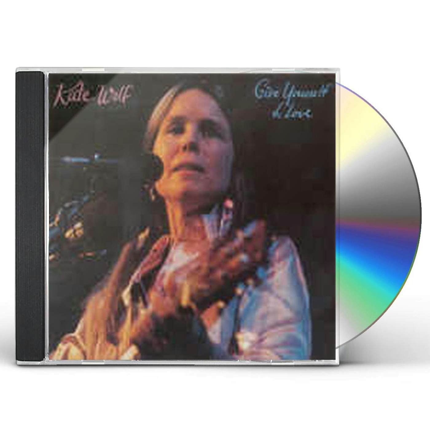 Kate Wolf Give Yourself To Love (Live) CD
