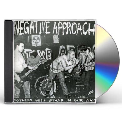 Negative Approach NOTHING WILL STAND IN OUR WAY CD
