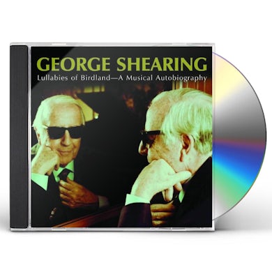 George Shearing LULLABIES OF BIRDLAND: A MUSICAL AUTOBIOGRAPHY CD
