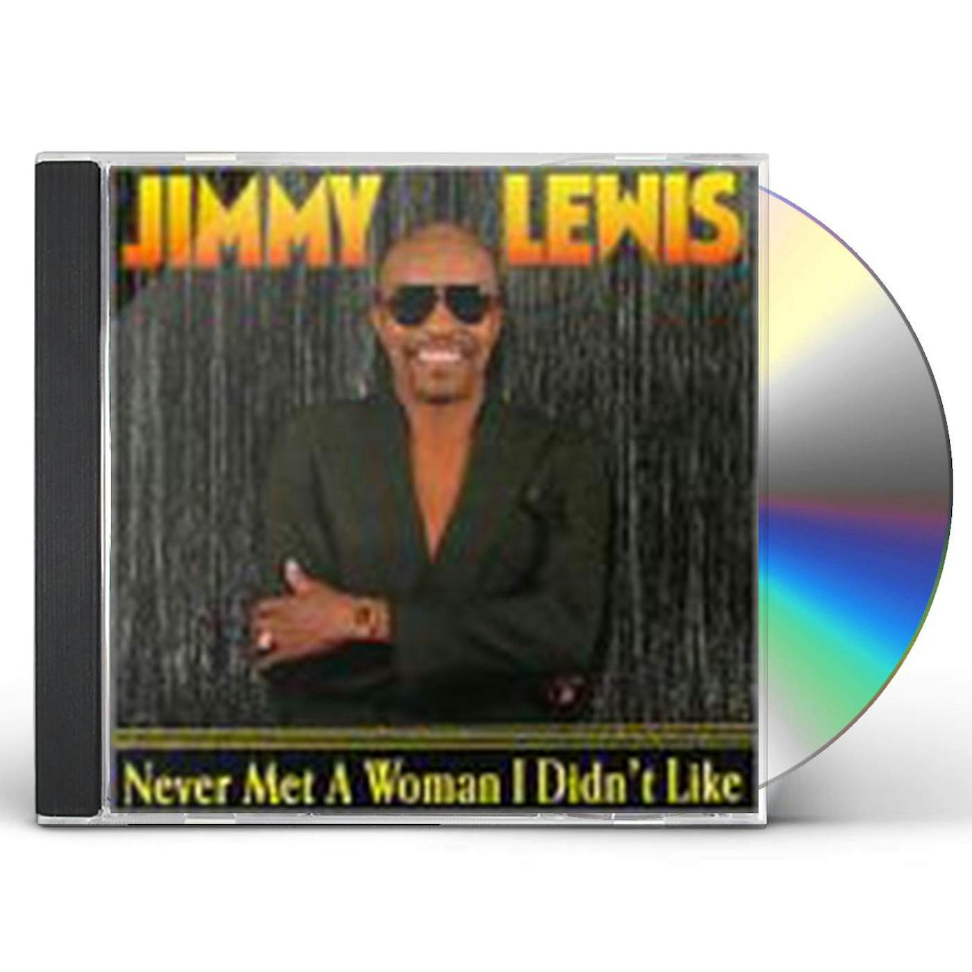 Jimmy Lewis NEVER MET A WOMAN I DIDN'T LIKE CD