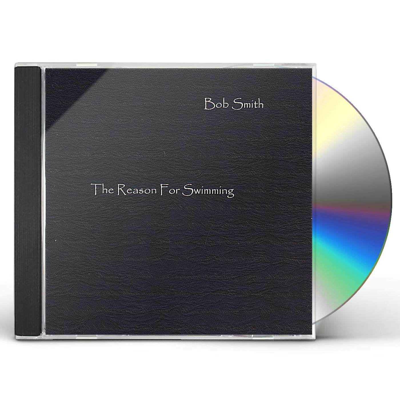 Bob Smith REASON FOR SWIMMING CD