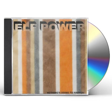Elf Power NOTHING'S GOING TO HAPPEN CD