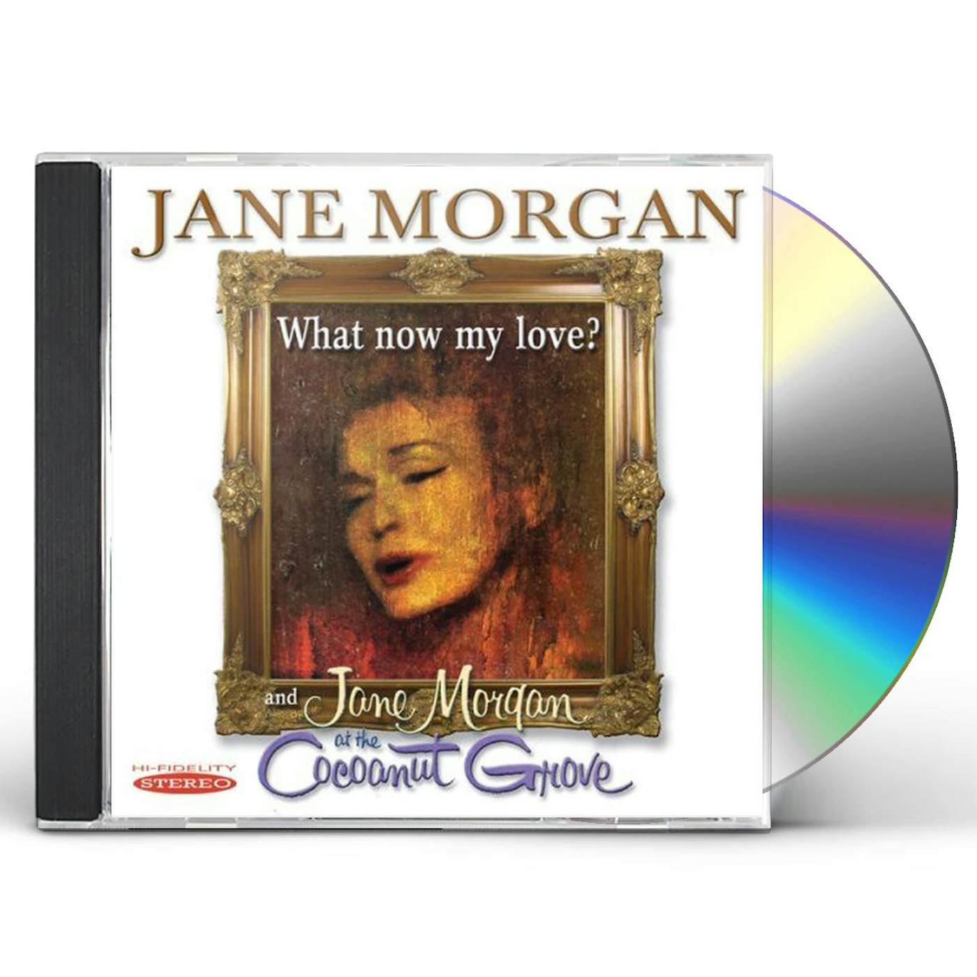 WHAT NOW MY LOVE & JANE MORGAN AT COCOANUT GROVE CD