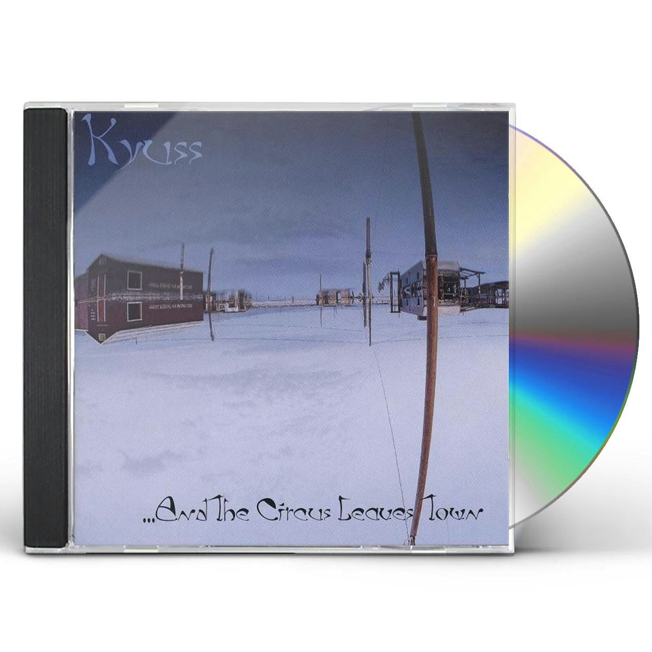 Kyuss AND THE CIRCUS LEAVES TOWN CD