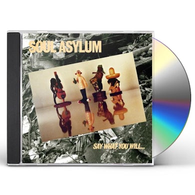 Soul Asylum SAY WHAT YOU WILL...EVERYTHING CAN HAPPEN CD
