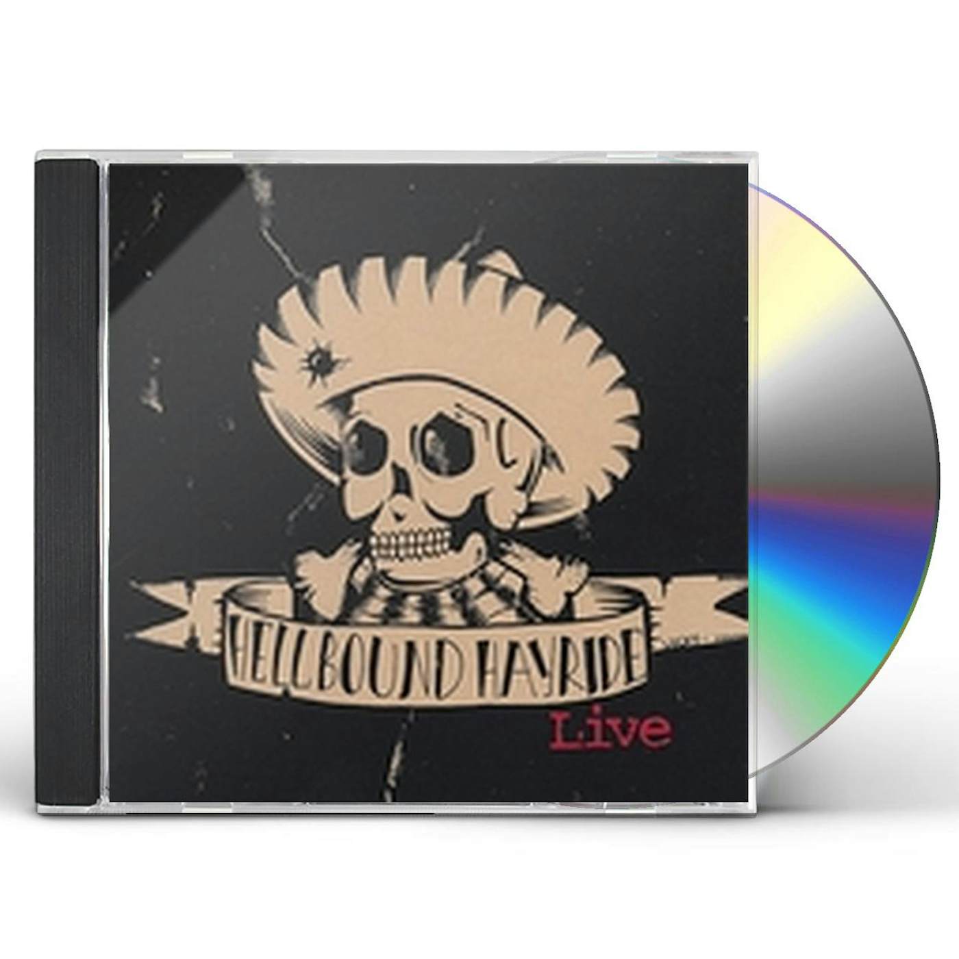 Hellbound Hayride LIVE WHO SHOT A HOLE IN MY SOMBRERO CD