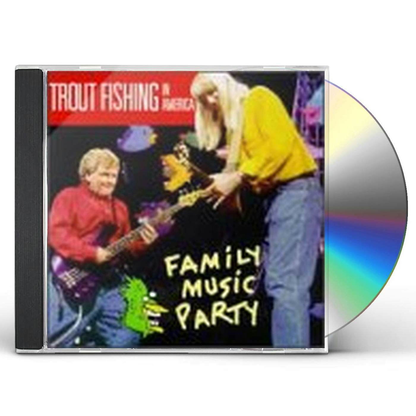 Trout Fishing in America FAMILY MUSIC PARTY CD
