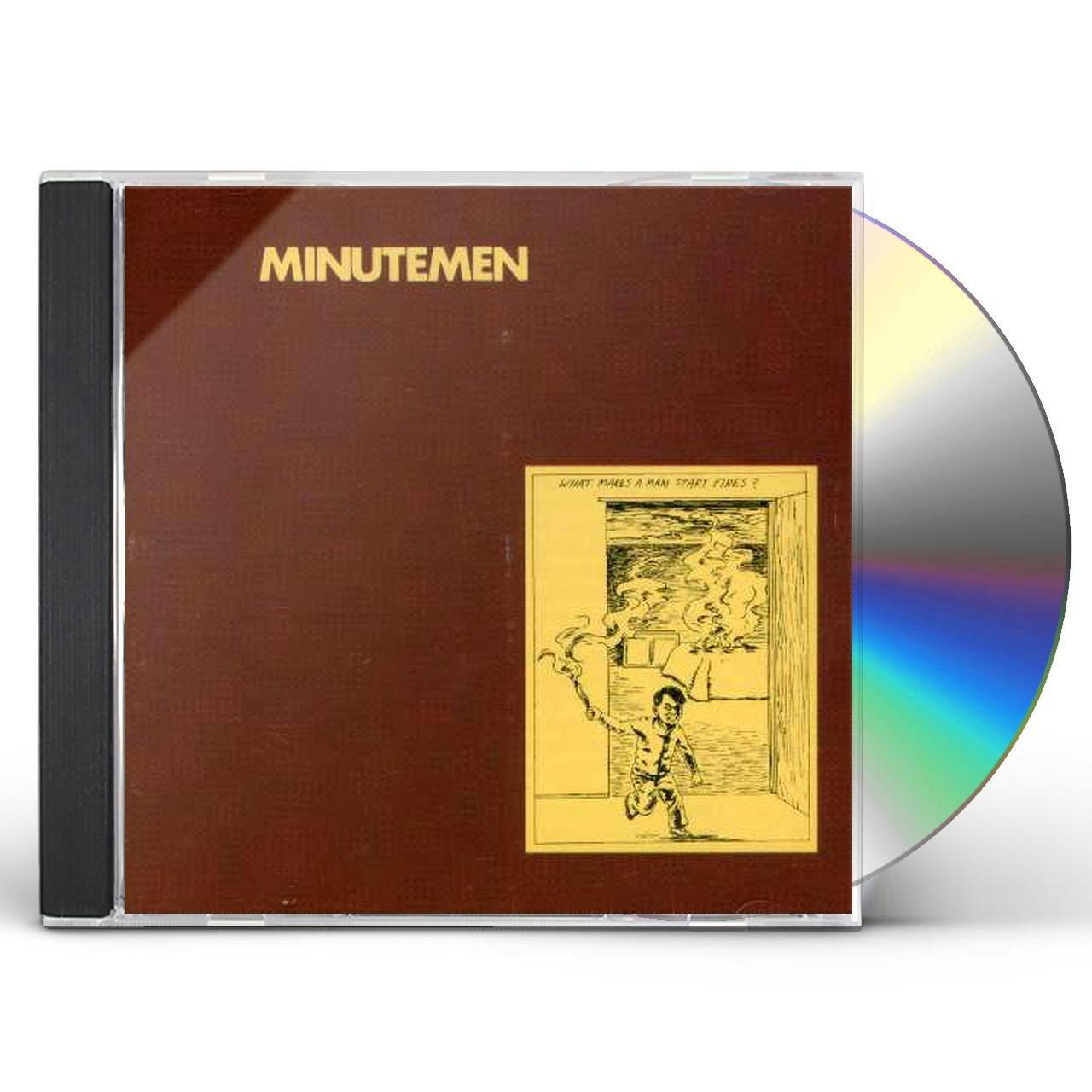 Minutemen WHAT MAKES A MAN START FIRES? CD