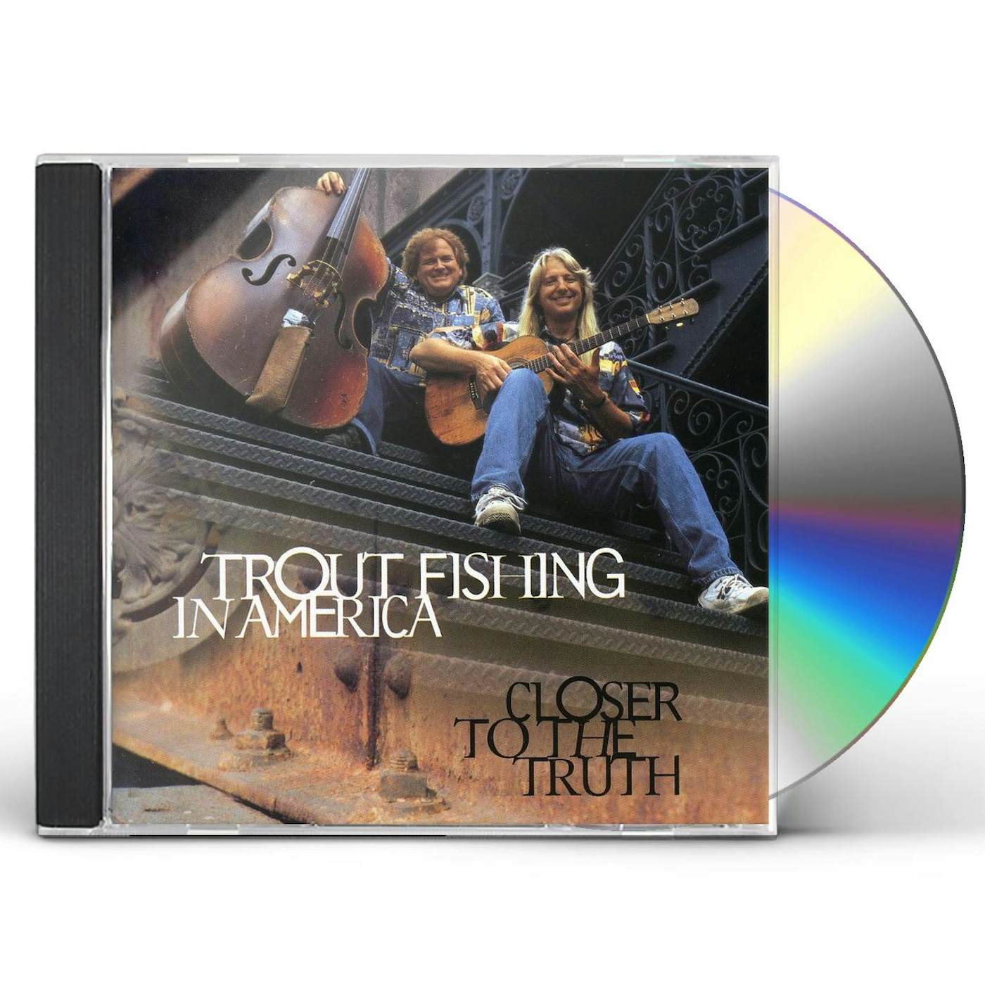 Trout Fishing in America CLOSER TO THE TRUTH CD