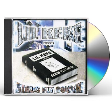 Lil Keke BIRDS FLY SOUTH CD