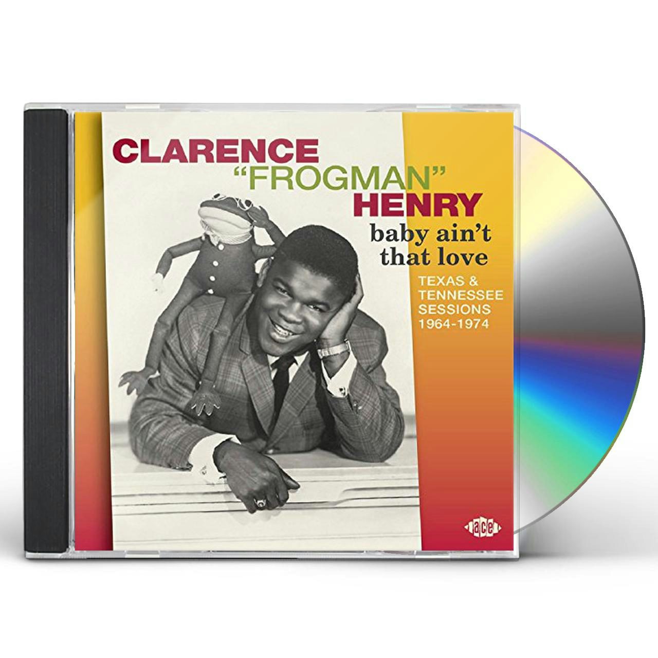 Clarence 'Frogman' Henry Ain't Got No Home The Best Of Clarence ...