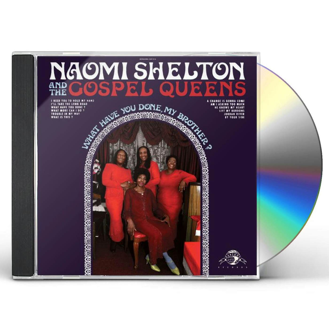 Naomi Shelton & the Gospel Queens WHAT HAVE YOU DONE MY BROTHER CD