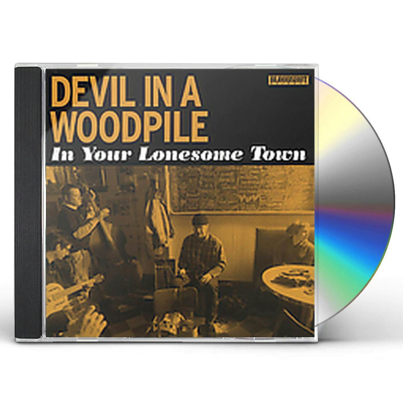 Devil in a Woodpile IN YOUR LONESOME TOWN CD