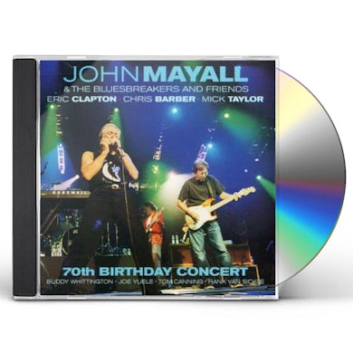 John Mayall & the Bluesbreakers 70TH BIRTHDAY CONCERT CD