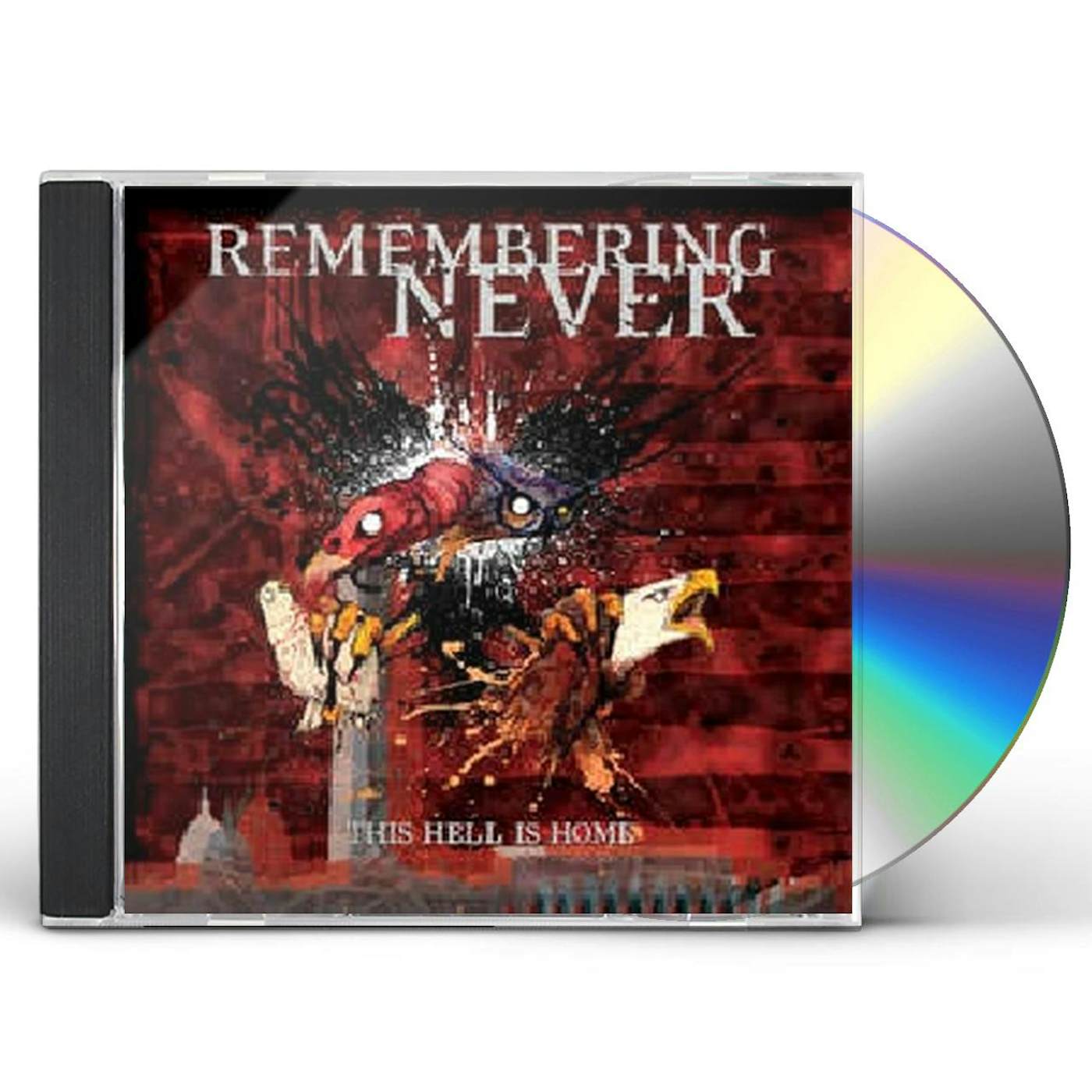 Remembering Never THIS HELL IS HOME CD