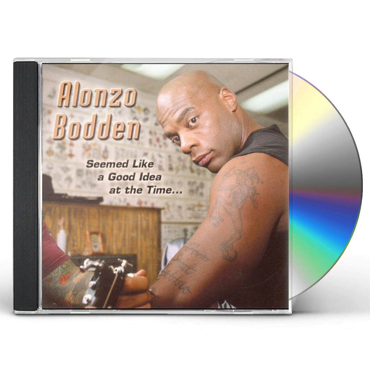 Alonzo Bodden SEEMED LIKE A GOOD IDEA AT THE TIME CD