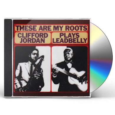 THESE ARE MY ROOTS: CLIFFORD JORDANS PLAYS LEADBEL CD
