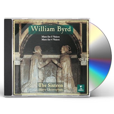 Sixteen BYRD: MASS FOR 4 VOICES & MASS FOR 5 CD