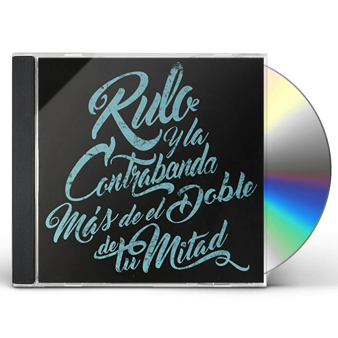 Rulo y la contrabanda MAS DE EL DOBLE DE TU MITAD CD