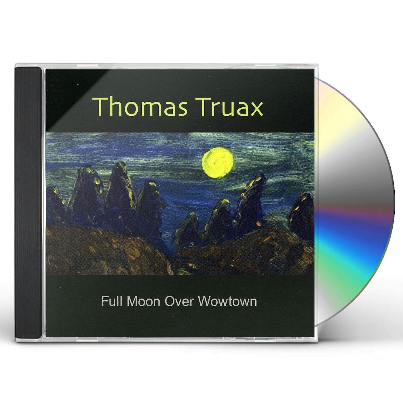 Thomas Truax FULL MOON OVER WOWTOWN CD
