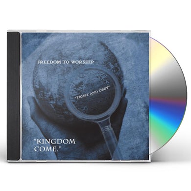 Kingdom Come FREEDOM TO WORSHIP (TRUST & OBEY) CD
