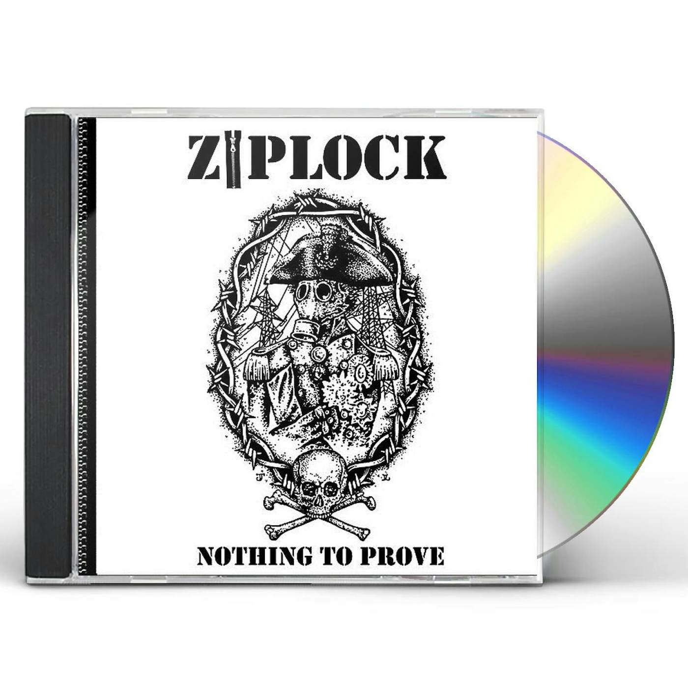Ziplock NOTHING TO PROVE CD