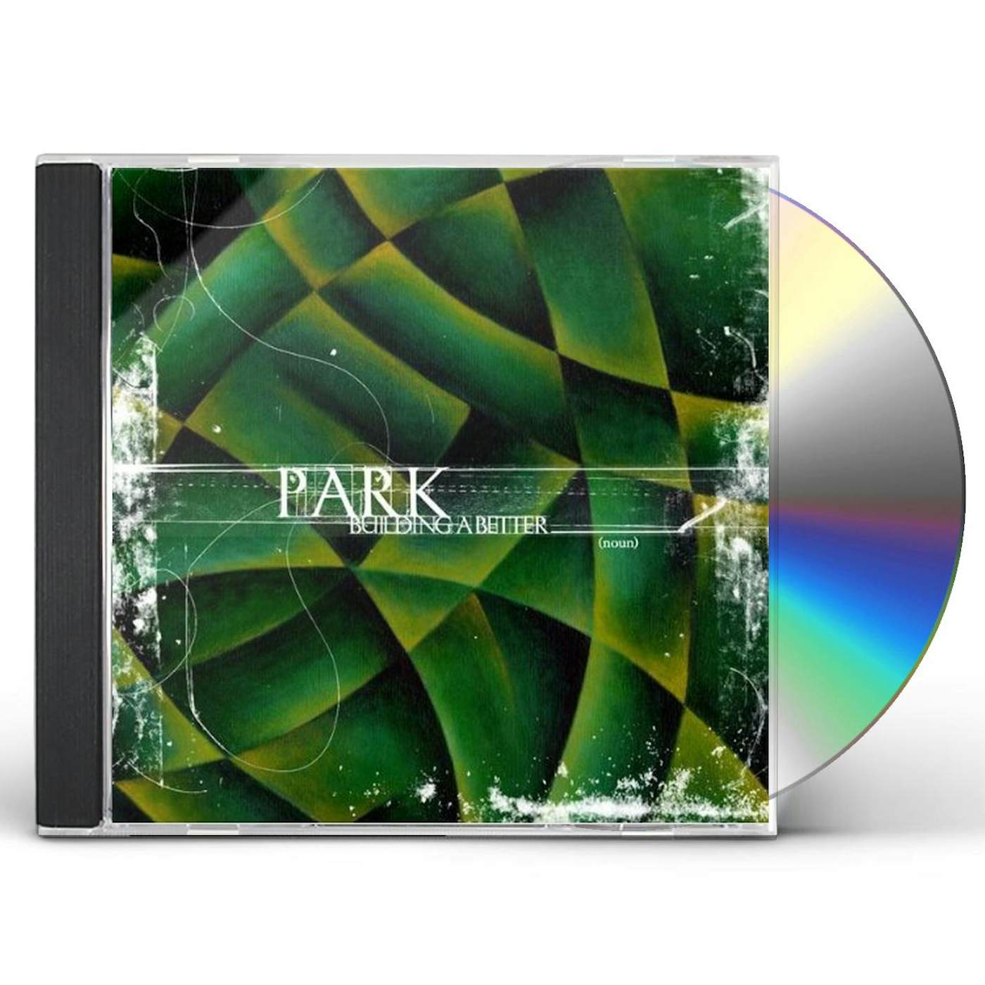 Park BUILDING A BETTER CD