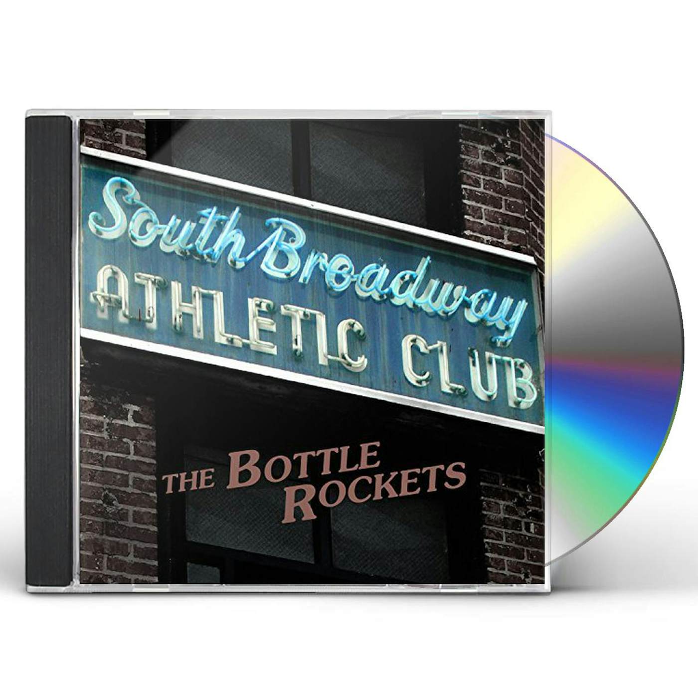 The Bottle Rockets SOUTH BROADWAY ATHLETIC CLUB CD