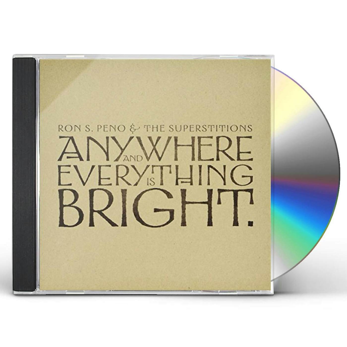 Ron S. Peno and The Superstitions ANYWHERE & EVERYTHING IS BRIGHT CD