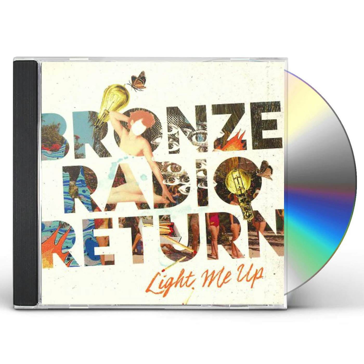 Bronze Radio Return LIGHT ME UP CD
