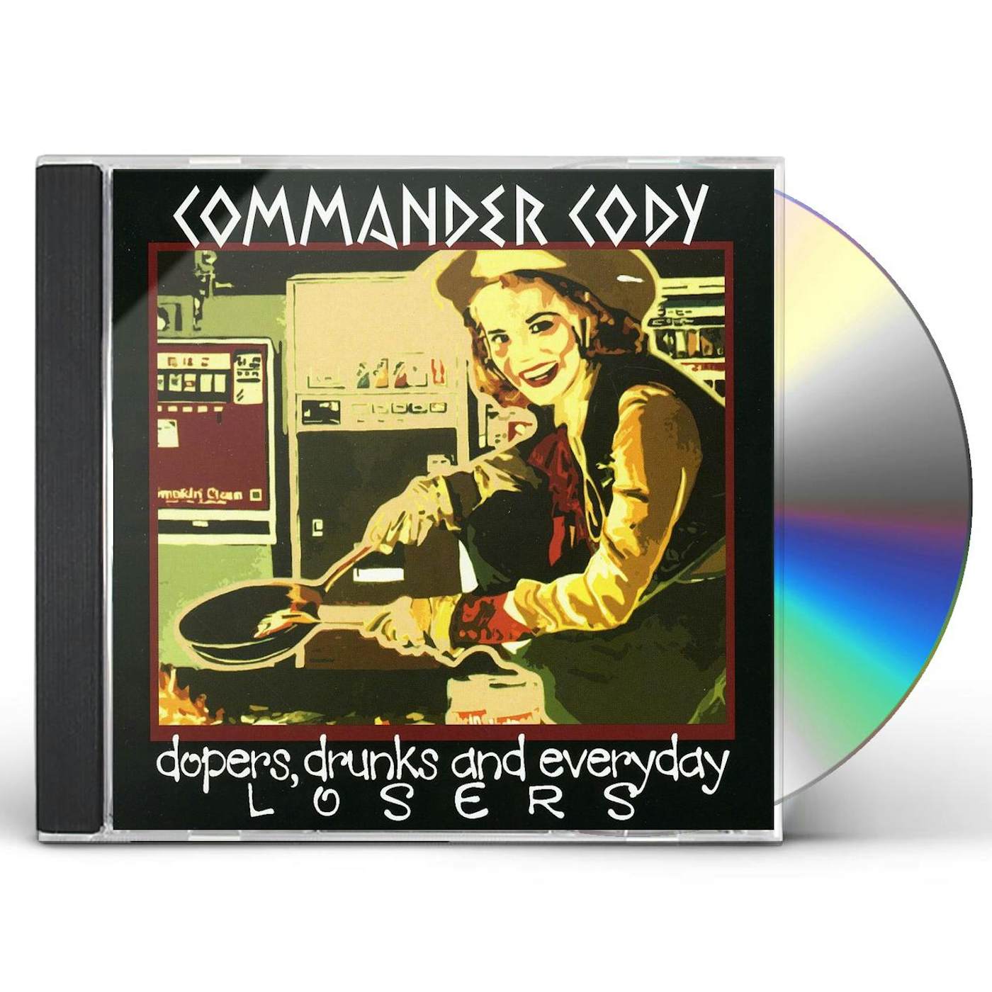 Commander Cody DOPERS DRUNKS & EVERYDAY LOSERS CD