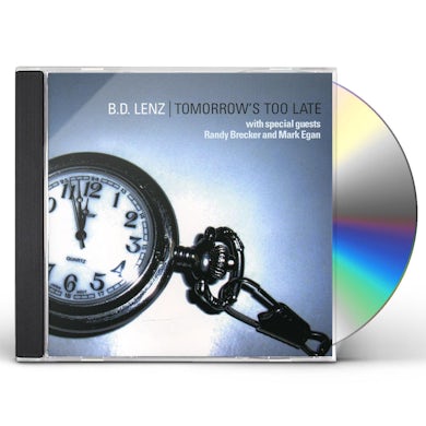 B.D. Lenz TOMORROWS TOO LATE CD