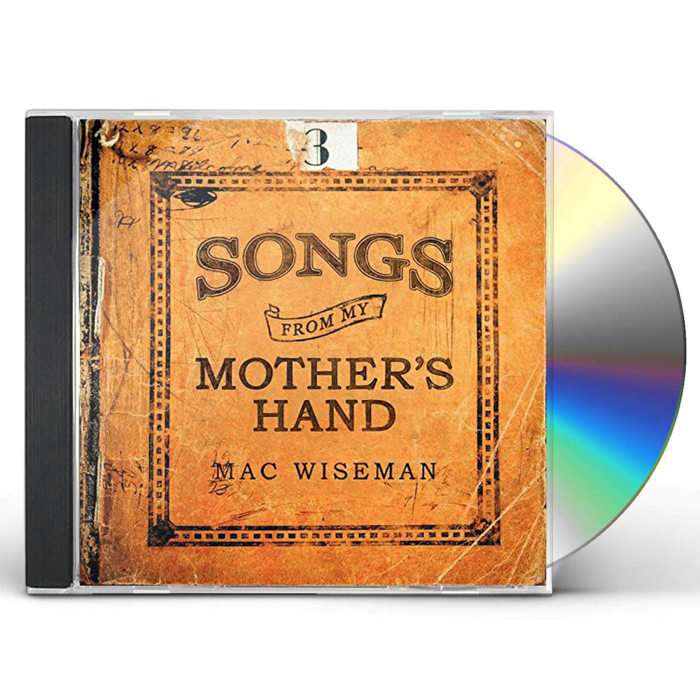 Mac Wiseman SONGS FROM MY MOTHER'S HAND CD