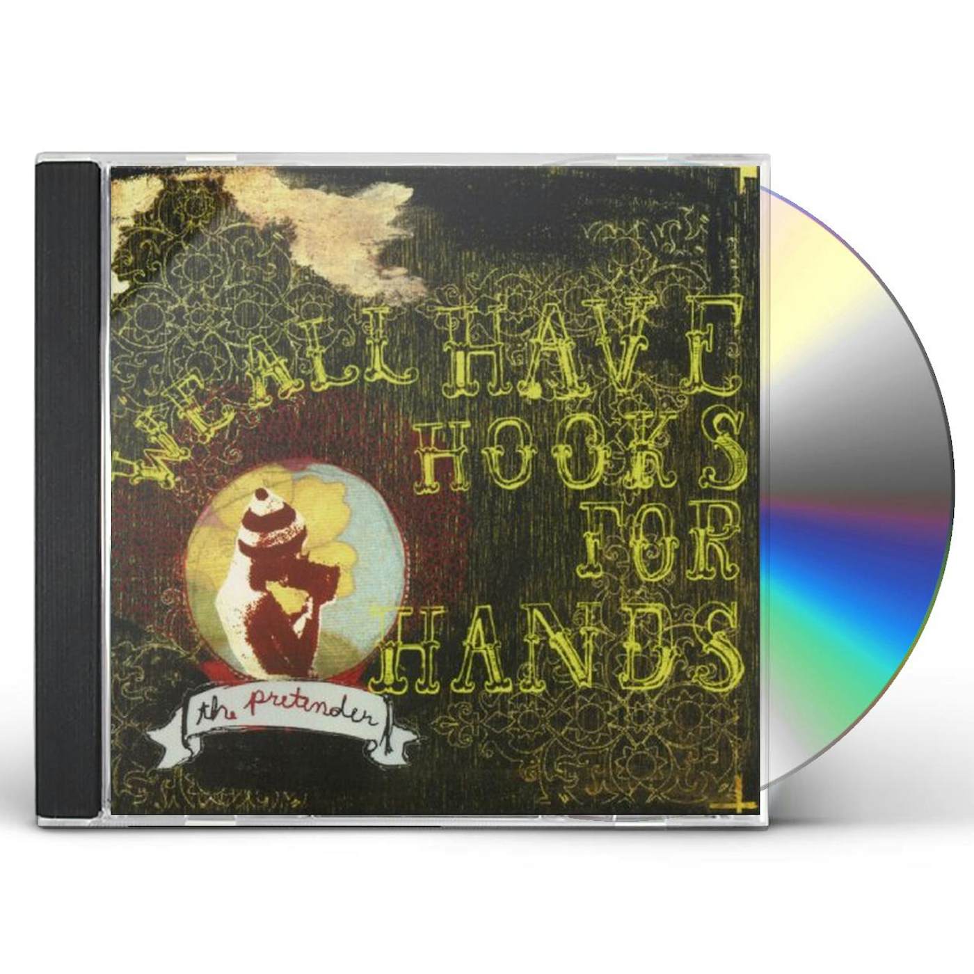 We All Have Hooks For Hands PRETENDER CD