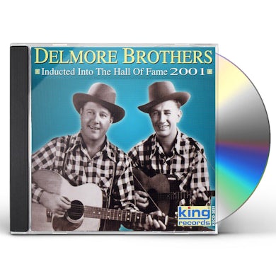 Delmore Brothers INDUCTED INTO THE COUNTRY MUSIC HALL OF FAME 2001 CD