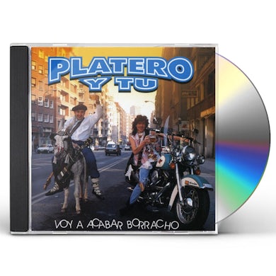 Platero y Tu VOY A ACABAR BORRACHO CD