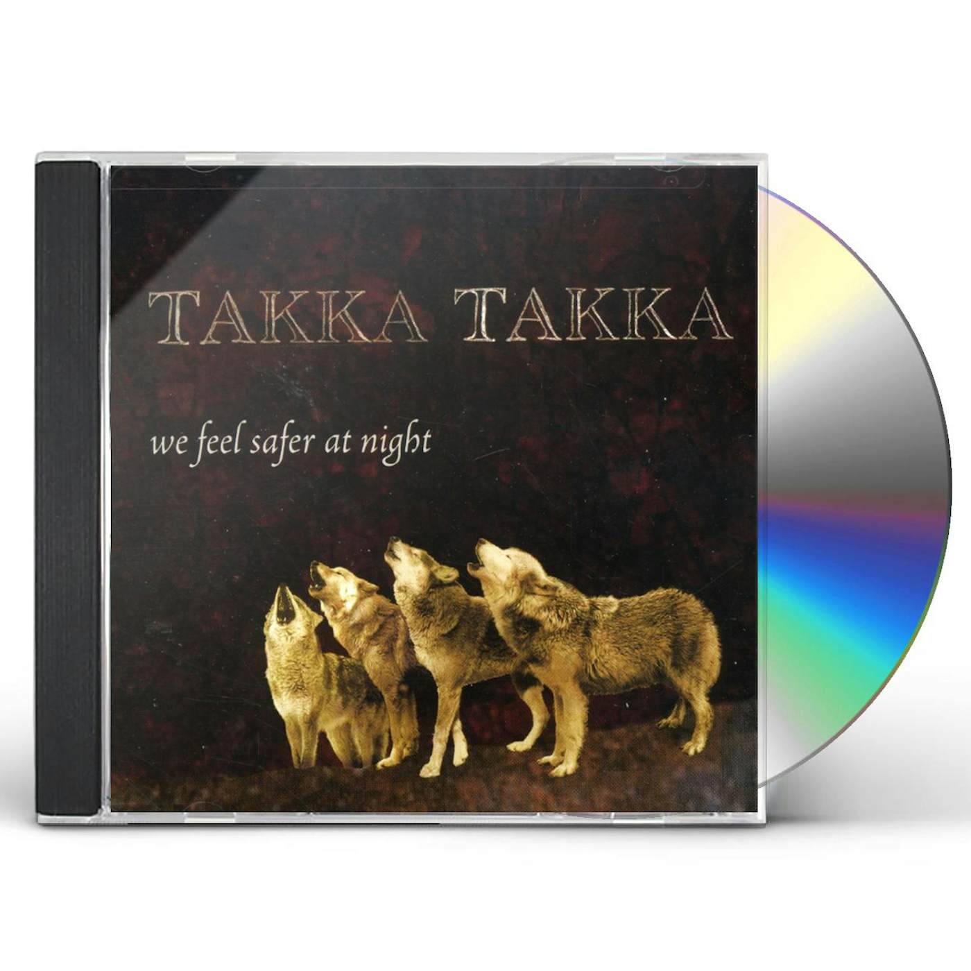 Takka Takka WE FEEL SAFER AT NIGHT CD