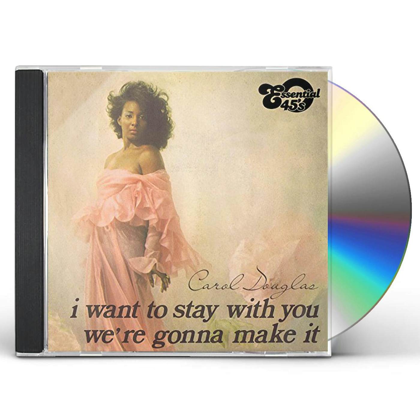 Carol Douglas I WANT TO STAY WITH YOU / WE'RE GONNA MAKE IT CD