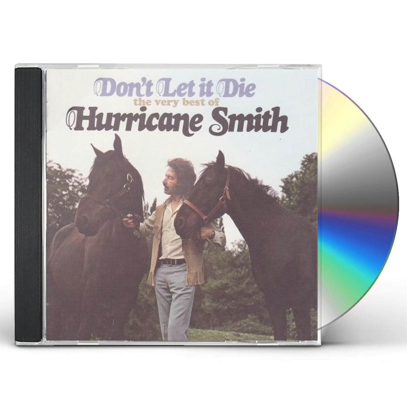 Hurricane Smith DON'T LET IT DIE: VERY BEST OF CD