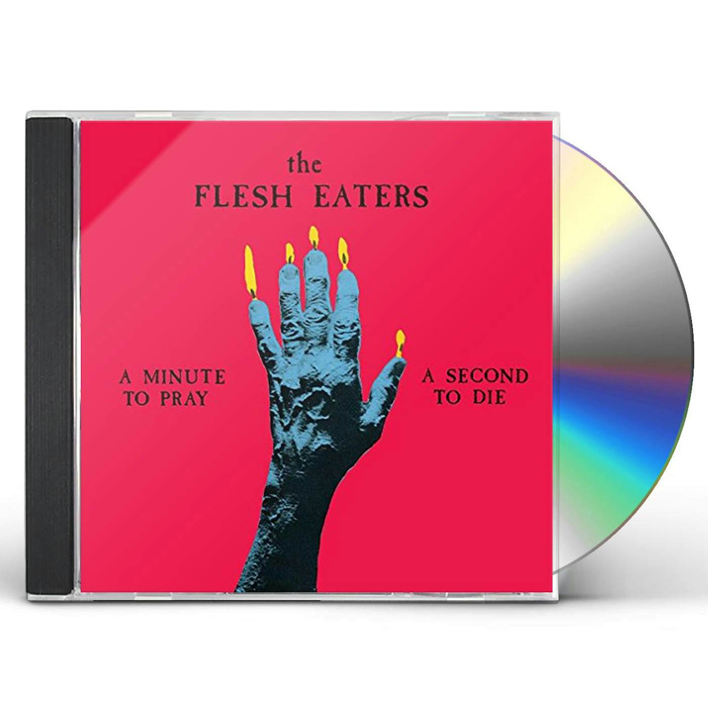 The Flesh Eaters MINUTE TO PRAY A SECOND TO DIE CD