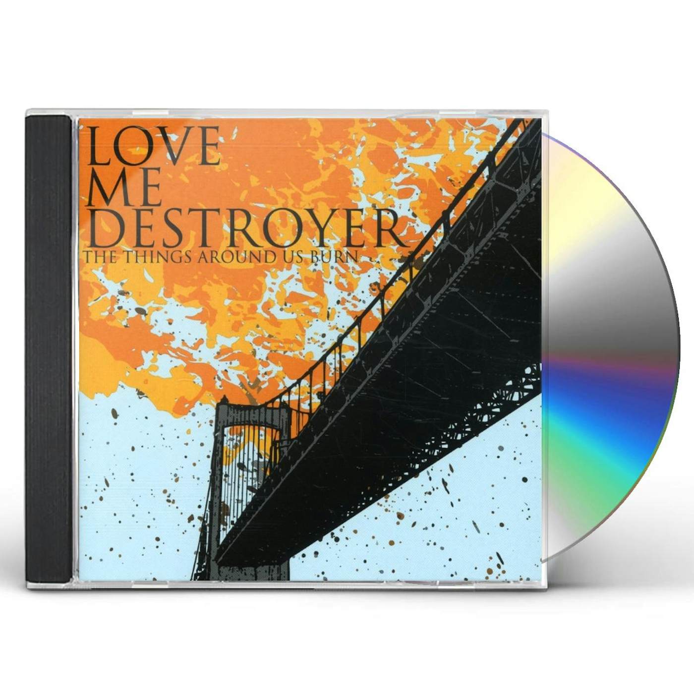 Love Me Destroyer THINGS AROUND US BURN CD
