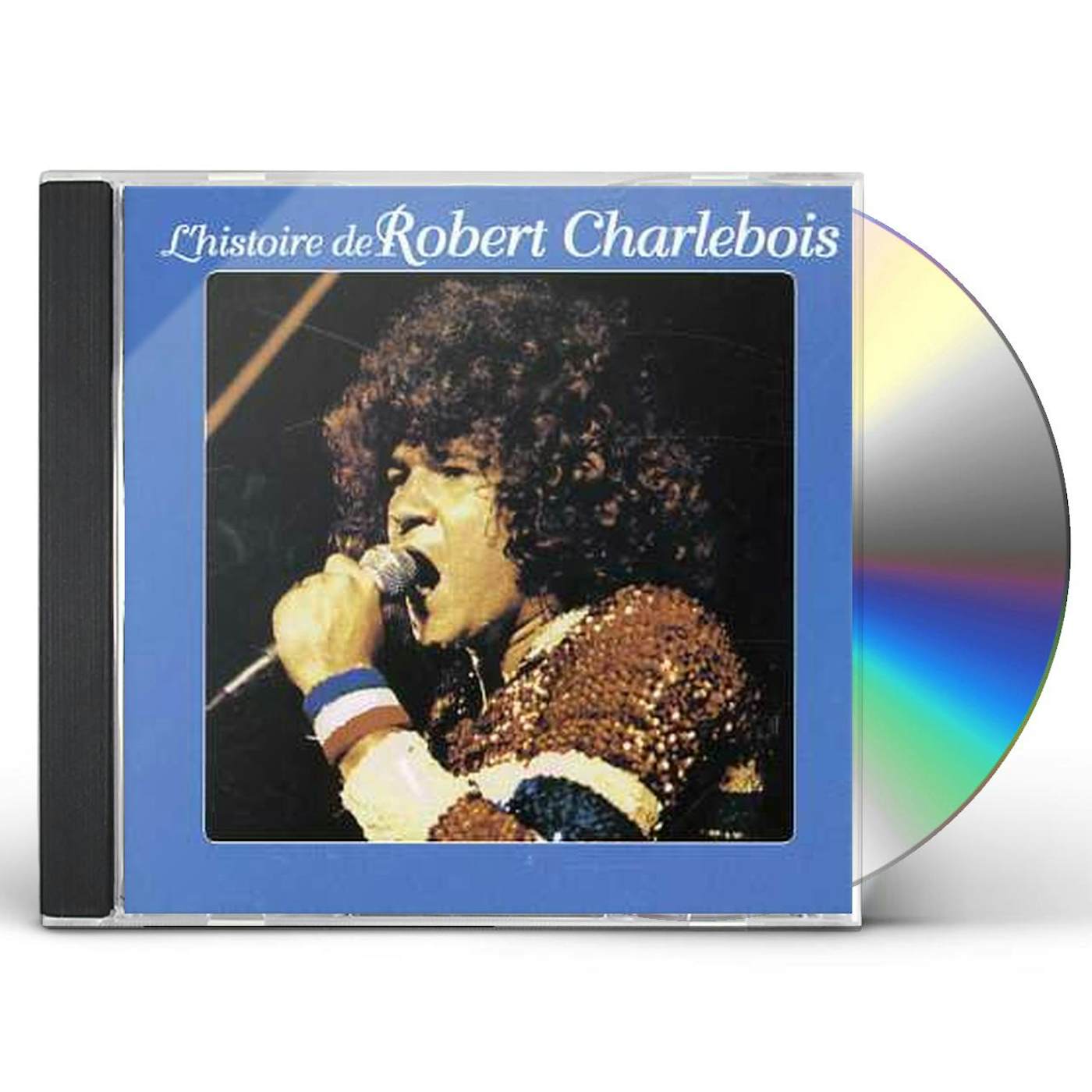 Robert Charlebois L'HISTOIRE DE ROBERT CHARLEVOI CD
